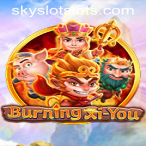 Explore the Exciting World of BurningXiYou and SKYSLOT Login