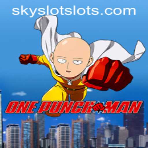 Unleashing the Power of OnePunchMan: How to Master the Game with SKYSLOT Login