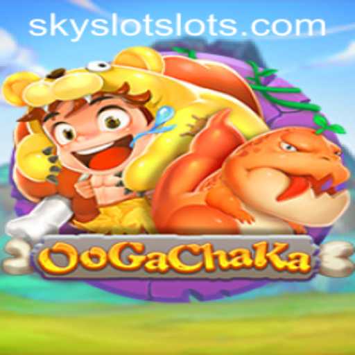 OoGaChaKa: The Exciting Adventure Game with a Twist Featuring SKYSLOT Login