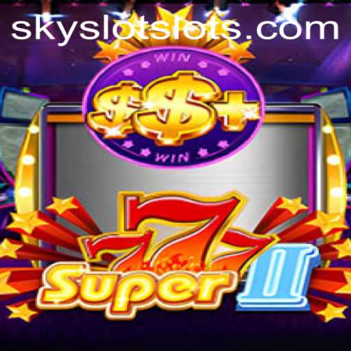 Discover the Excitement of Super777II and SKYSLOT Login